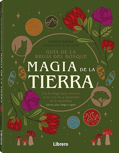 Magia de la Tierra. Guía de la Bruja del Bosque