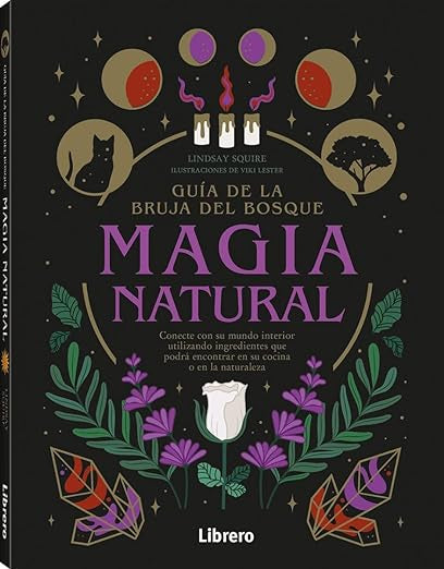 Magia Natural. Guía de la bruja del bosque.